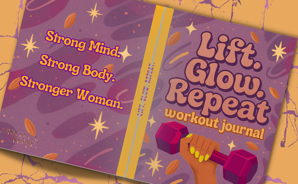 Lift. Glow. Repeat. Workout Journal