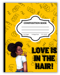 Love Is In The Hair: Composition Notebook | College Rule