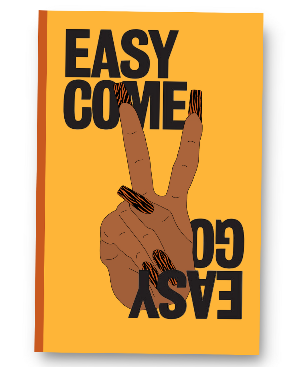 Easy Come. Easy Go. : Everyday Journal
