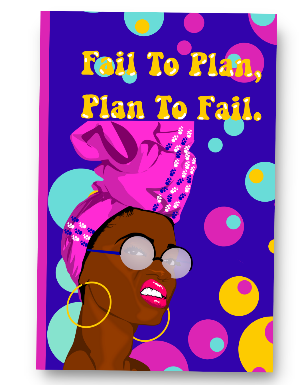 Fail To Plan, Plan to Fail: Everyday Journal